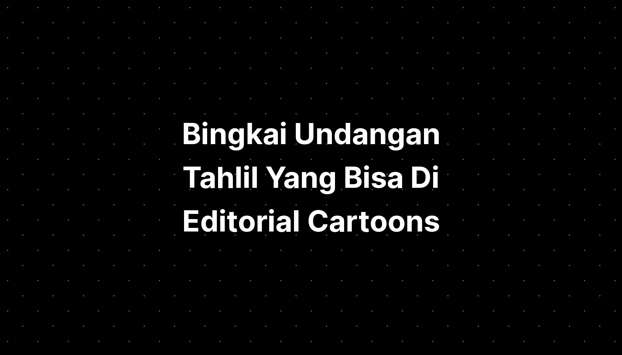 Bingkai Undangan Tahlil Yang Bisa Di Editorial Cartoons Imagesee Sexiz Pix